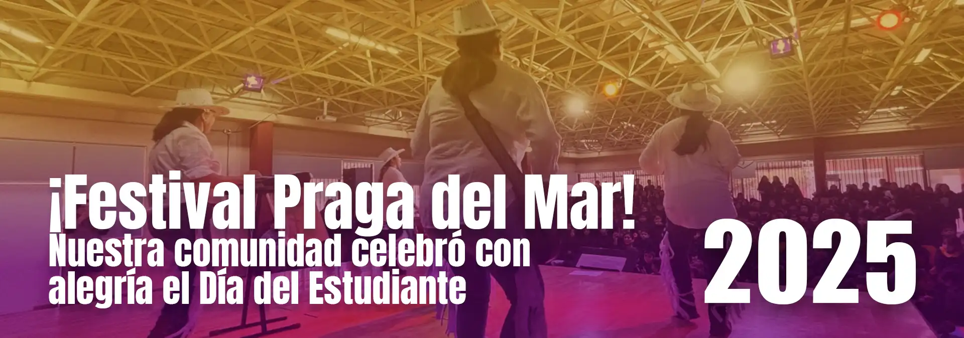 ¡Festival Praga del Mar! Nuestra comunidad celebró con alegría el Día del Estudiante
